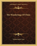 The Wanderings of Oisin - Paperback