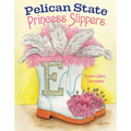 Pelican State Princess Slippers - Hardcover