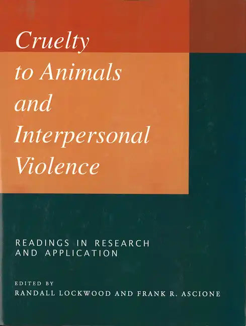 Cruelty to Animals and Interpersonal Violence: Readings in Research and Application - Paperback