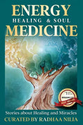Energy Healing & Soul Medicine: Stories of Healing & Miracles - Paperback