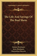 The Life and Sayings of the Baal Shem - Paperback