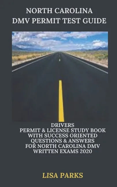 North Carolina DMV Permit Test Guide: Drivers Permit & License Study Book With Success Oriented Questions & Answers for North Carolina DMV written Exa - Paperback
