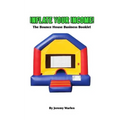 Inflate Your Income: The Bounce House Business Booklet - Paperback