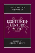 The Cambridge History of Eighteenth-Century Music - Paperback