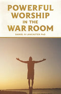 Powerful Worship in the War Room: How to Connect with God's Love - Paperback