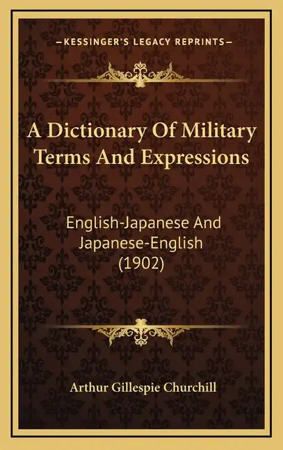 A Dictionary Of Military Terms And Expressions: English-Japanese And Japanese-English (1902) - Hardcover
