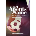 The Agents' Game: Stories of Australian football agents - Paperback