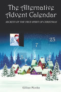 The Alternative Advent Calendar: Secrets of the True Spirit of Christmas - Paperback