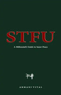 Stfu: A Millennial's Guide to Inner Peace - Paperback