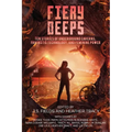Fiery Deeps: Ten Stories of Underground Caverns, Fantastic Technology, and Feminine Power - Paperback