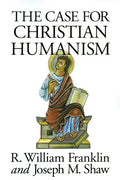 The Case for Christian Humanism - Paperback