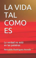 La Vida Tal Como Es: La verdad no está en las palabras - Paperback