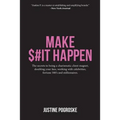 Make $#It Happen: The secrets to being a charismatic client magnet, doubling your fees, working with celebrities, fortune 500's and millionaires - Paperback