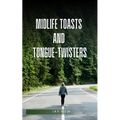 midlife toasts and tongue-twisters - Paperback