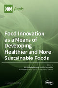 Food Innovation as a Means of Developing Healthier and More Sustainable Foods - Hardcover
