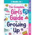 The Complete Girl's Guide to Growing Up: The 3-in-1 Puberty, Friendships & Emotions Handbook for Tween Girls 8-12 - Paperback