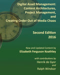 Digital Asset Management: Content Architectures, Project Management, and Creating Order Out of Media Chaos: Second Edition - Paperback