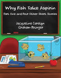 Why Fish Take Aspirin: Part One and Four Other Short Stories - Paperback