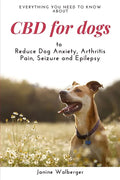 CBD For Dogs: To Reduce Dog Anxiety, Arthritis Pain, Seizure and Epilepsy - Paperback