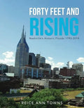 Forty Feet and Rising: Nashville's Historic Floods 1793-2010 - Paperback