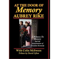 At the Door of Memory, Aubrey Rike and the Assassination of President Kennedy - Hardcover