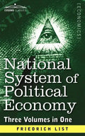 National System of Political Economy: The History (Three Volumes in One) - Paperback