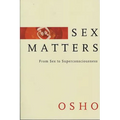 Sex Matters: From Sex to Superconsciousness - Paperback