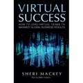 Virtual Success: How to Lead Virtual Teams To Maximize Global Business Results - Paperback