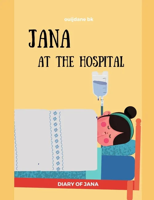 Jana At The Hospital -DIARY OF JANA: Surgery, Sickness, tonsillectomy, tonsils Learning, Book In English For Kids - (English Edition) - Paperback