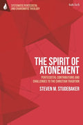The Spirit of Atonement: Pentecostal Contributions and Challenges to the Christian Traditions - Paperback