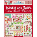 Borders and Motifs Cross Stitch Patterns: Over 200 Modern and Easy Patterns Offering Infinite Mix and Match Possibilities for Quick and Unique Cross S - Paperback