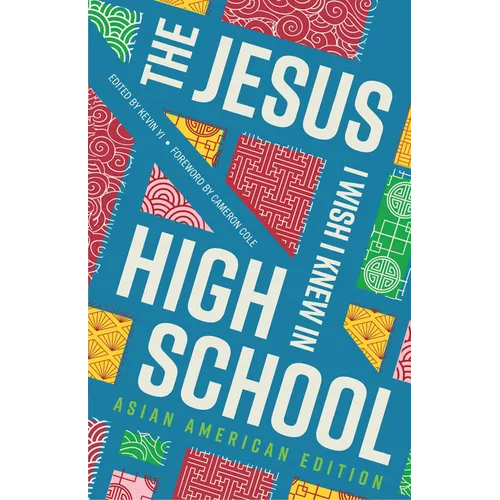 The Jesus I Wish I Knew in High School Asian American Edition - Paperback