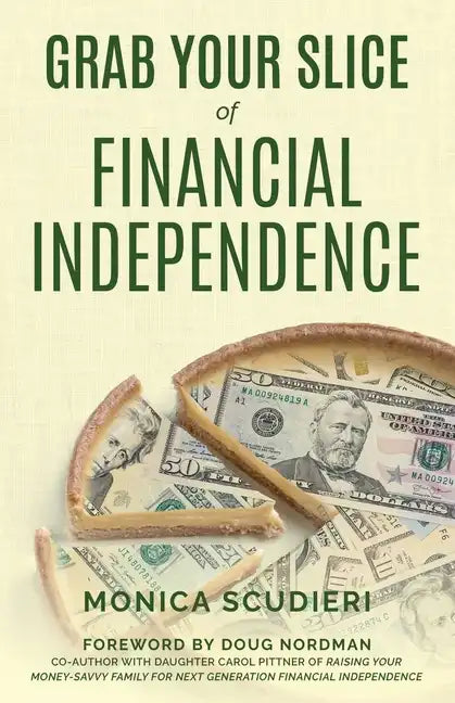 Grab Your Slice of Financial Independence - Paperback