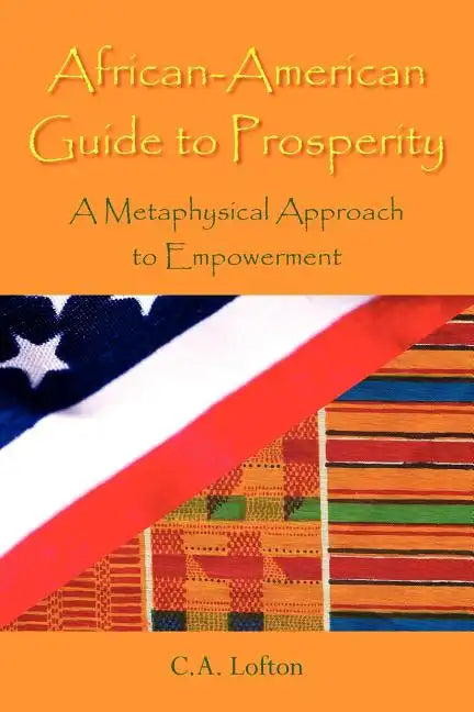African-American Guide to Prosperity: A Metaphysical Approach to Empowerment - Paperback