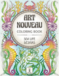 Art Nouveau Coloring Book: Sea Life Designs: (Exotic Ocean Animals and Luscious Marine Plants) - Paperback