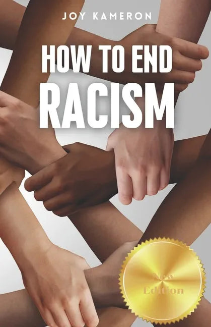 How To End Racism: How To Recognize Racism and Correct it Sociology of White Supremacy, Race Relations, and People of Color - Paperback