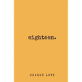 Eighteen: a collection of poetry & prose - Paperback