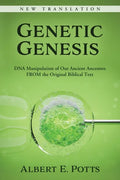 Genetic Genesis: DNA Manipulation of Our Ancient Ancestors From the Original Biblical Text - Paperback