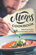 Men's Cookbook: Men Can Cook Delicious Meals Too - Paperback
