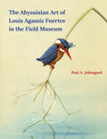 The Abyssinian Art of Louis Agassiz Fuertes in the Field Museum - Paperback