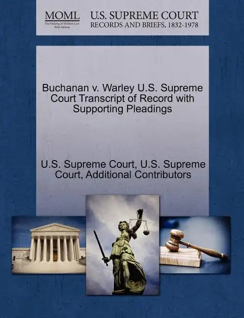 Buchanan v. Warley U.S. Supreme Court Transcript of Record with Supporting Pleadings - Paperback