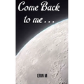 Come Back to Me - Paperback