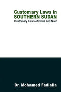 Customary Laws in Southern Sudan: Customary Laws of Dinka and Nuer - Paperback