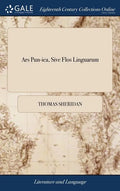 Ars Pun-ica, Sive Flos Linguarum: The art of Punning: or, The Flower of Languages: in Seventy-nine Rules: for The Farther Improvement of Conversation - Hardcover