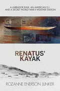 Renatus' Kayak: A Labrador Inuk, an American G.I. and a Secret World War II Weather Station - Paperback