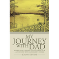 My Journey with Dad: A Caregiver's Perspective in Caring for a Loved One with Alzheimer's Disease - Paperback