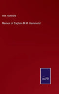 Memoir of Captain M.M. Hammond - Hardcover