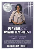 Playing by the Unwritten Rules II: From a Job Defense to a Career Offense - Paperback