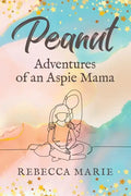 Peanut: Adventures of an Aspie Mama - Paperback