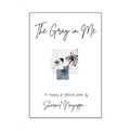 The Gray In Me - Paperback